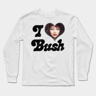 I Love Bush Long Sleeve T-Shirt